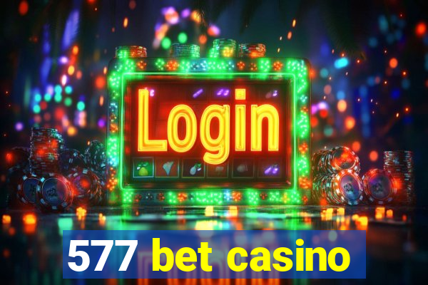 577 bet casino